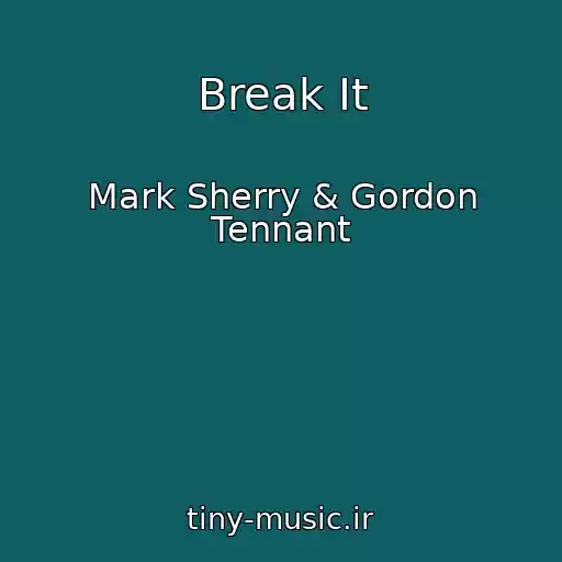 کاور آهنگ Break It از Mark Sherry & Gordon Tennant