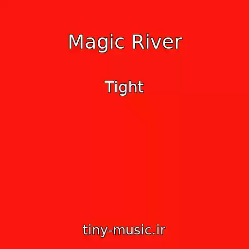 کاور آهنگ Magic River از Tight