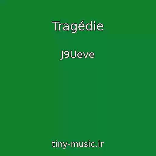 کاور آهنگ Tragédie از J9Ueve