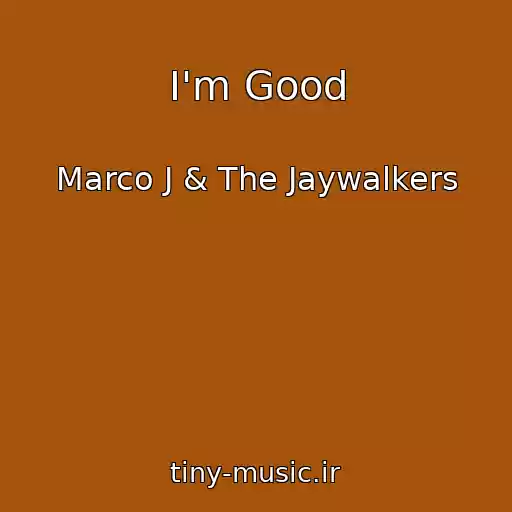 کاور آهنگ I'm Good از Marco J & The Jaywalkers