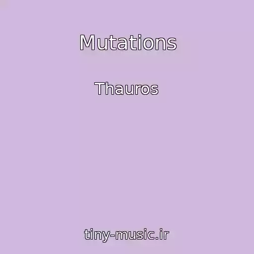 کاور آهنگ Mutations از Thauros