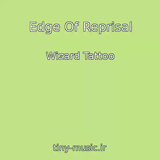کاور آهنگ Edge Of Reprisal از Wizard Tattoo