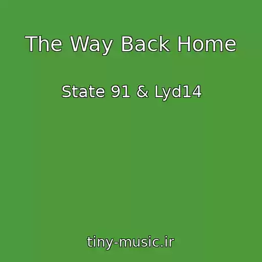 کاور آهنگ The Way Back Home از State 91 & Lyd14