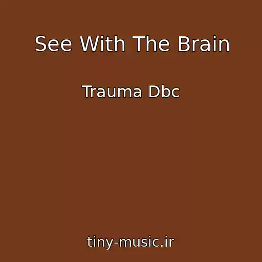 کاور آهنگ See With The Brain از Trauma Dbc