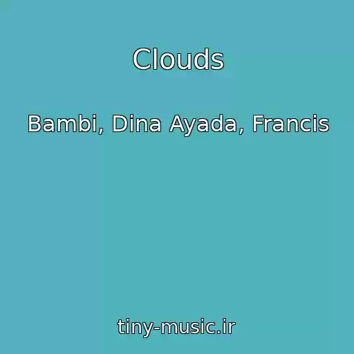 کاور آهنگ Clouds از Bambi, Dina Ayada, Francis