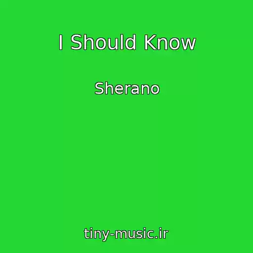 کاور آهنگ I Should Know از Sherano