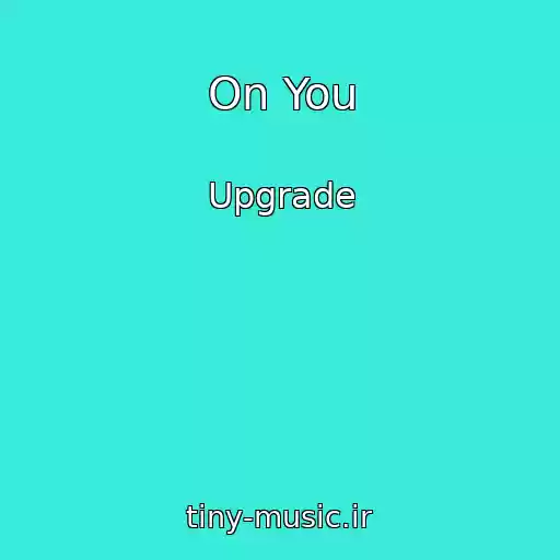 کاور آهنگ On You از Upgrade