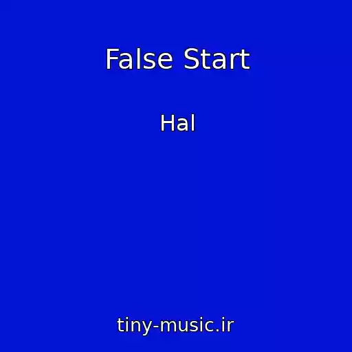 کاور آهنگ False Start از Hal