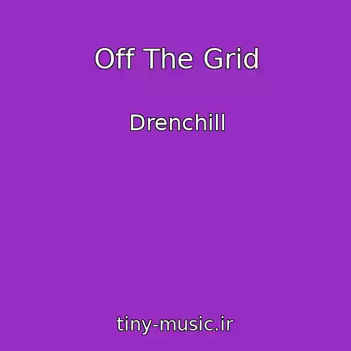 کاور آهنگ Off The Grid از Drenchill