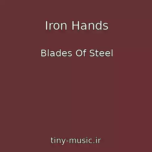 کاور آهنگ Iron Hands از Blades Of Steel