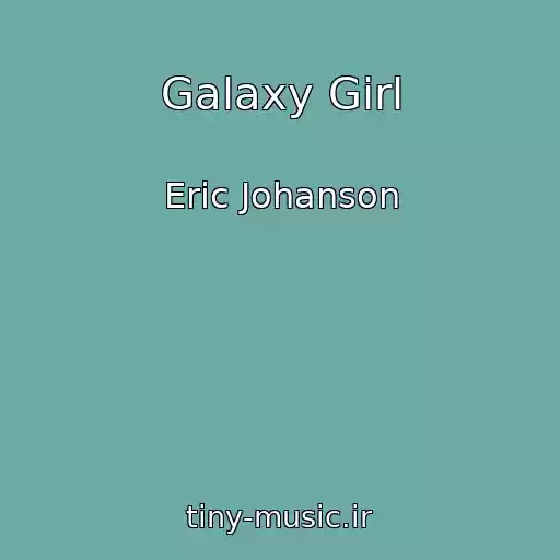 کاور آهنگ Galaxy Girl از Eric Johanson