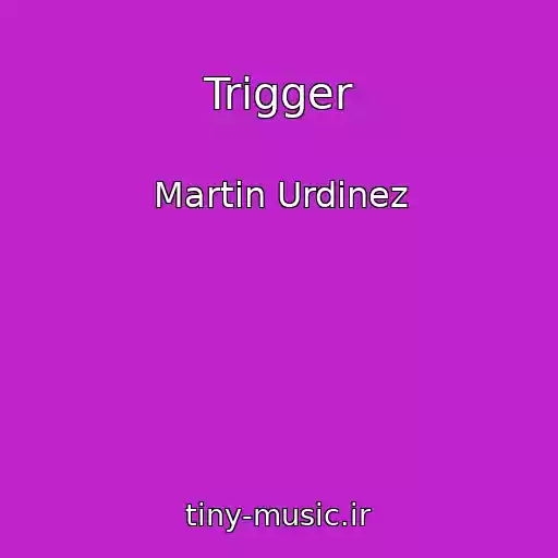 کاور آهنگ Trigger از Martin Urdinez