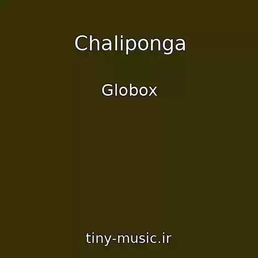کاور آهنگ Chaliponga از Globox