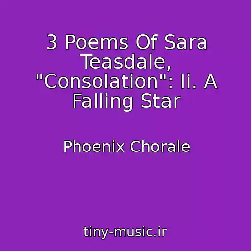 کاور آهنگ 3 Poems Of Sara Teasdale, "Consolation": Ii. A Falling Star از Phoenix Chorale
