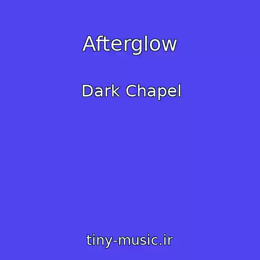 کاور آهنگ Afterglow از Dark Chapel