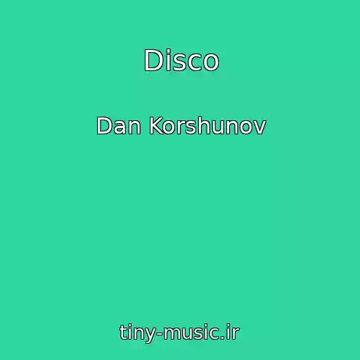 کاور آهنگ Disco از Dan Korshunov
