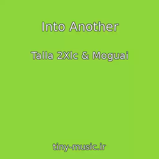 کاور آهنگ Into Another از Talla 2Xlc & Moguai