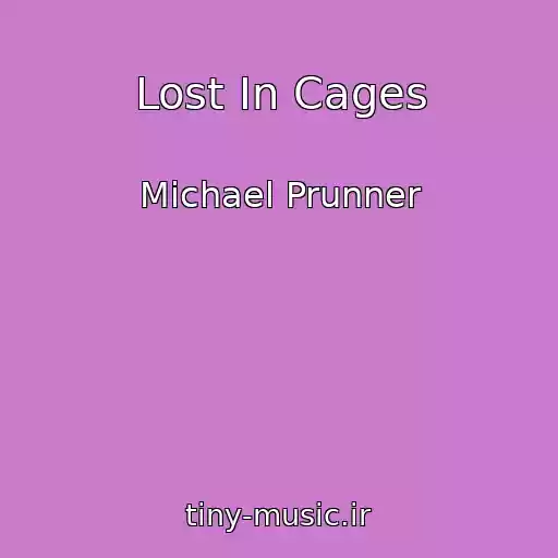 کاور آهنگ Lost In Cages از Michael Prunner