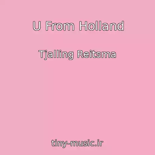 کاور آهنگ U From Holland از Tjalling Reitsma