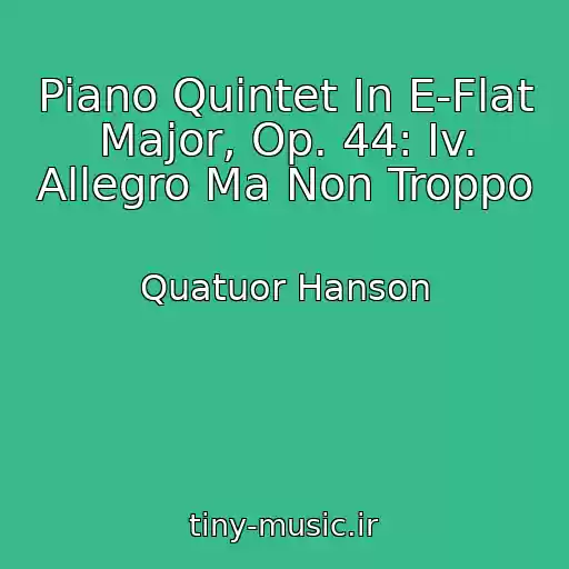 کاور آهنگ Piano Quintet In E-Flat Major, Op. 44: Iv. Allegro Ma Non Troppo از Quatuor Hanson