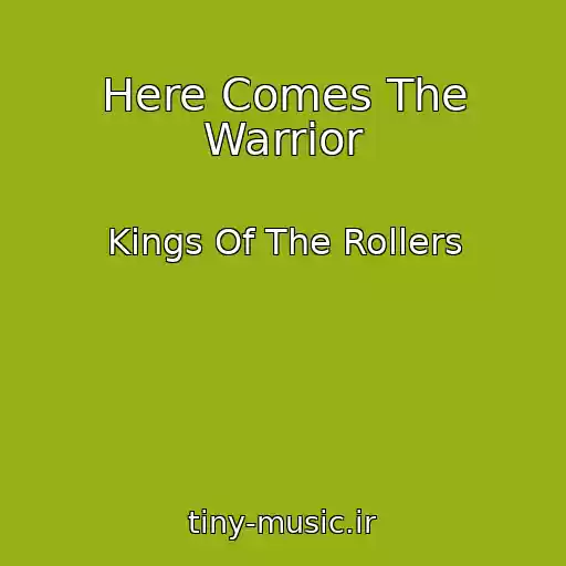 کاور آهنگ Here Comes The Warrior از Kings Of The Rollers