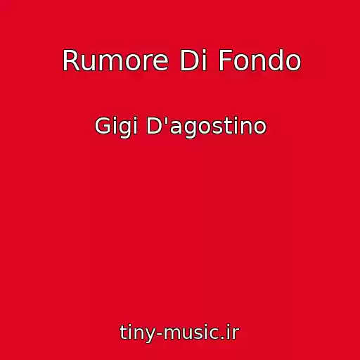 کاور آهنگ Rumore Di Fondo از Gigi D'agostino