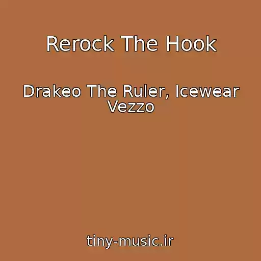 کاور آهنگ Rerock The Hook از Drakeo The Ruler, Icewear Vezzo