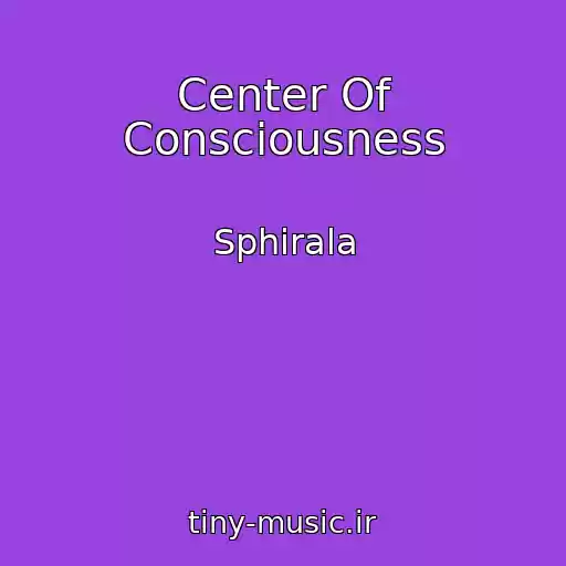 کاور آهنگ Center Of Consciousness از Sphirala