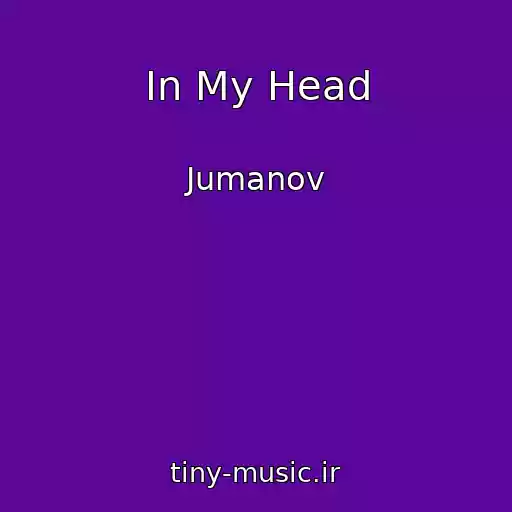 کاور آهنگ In My Head از Jumanov