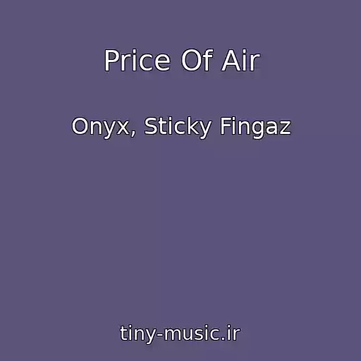 کاور آهنگ Price Of Air از Onyx, Sticky Fingaz