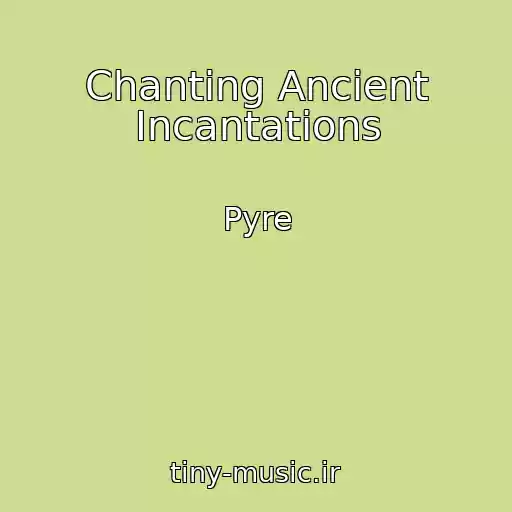 کاور آهنگ Chanting Ancient Incantations از Pyre