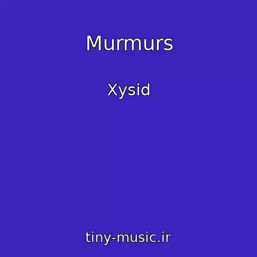 کاور آهنگ Murmurs از Xysid