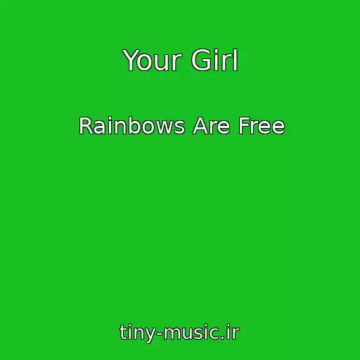 کاور آهنگ Your Girl از Rainbows Are Free