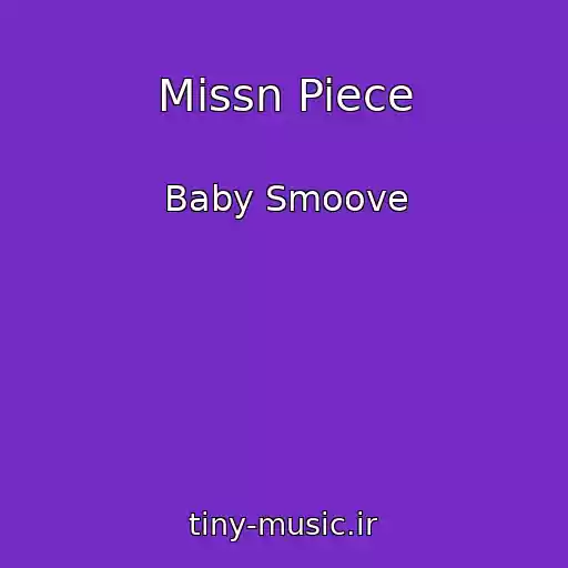 کاور آهنگ Missn Piece از Baby Smoove