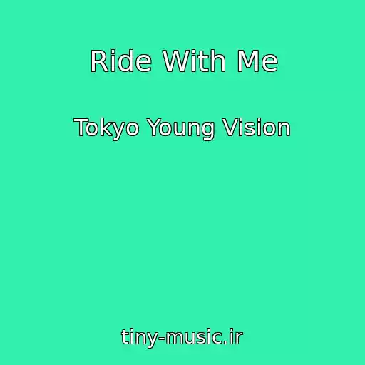 کاور آهنگ Ride With Me از Tokyo Young Vision