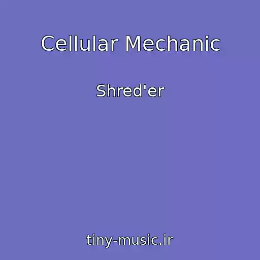 کاور آهنگ Cellular Mechanic از Shred'er