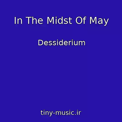 کاور آهنگ In The Midst Of May از Dessiderium