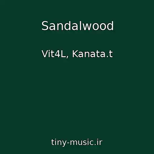 کاور آهنگ Sandalwood از Vit4L, Kanata.t