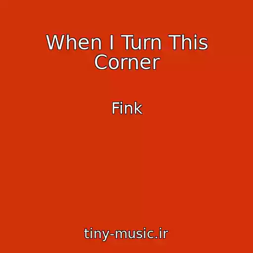 کاور آهنگ When I Turn This Corner از Fink