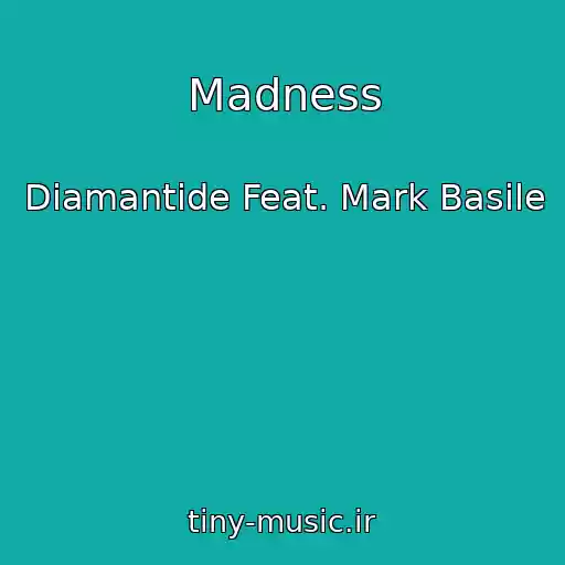 کاور آهنگ Madness از Diamantide Feat. Mark Basile