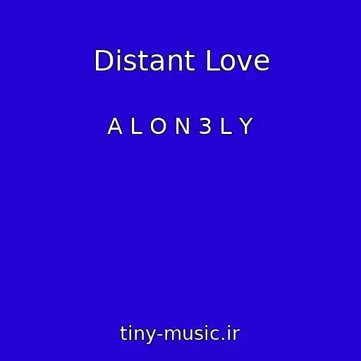 کاور آهنگ Distant Love از A L O N 3 L Y