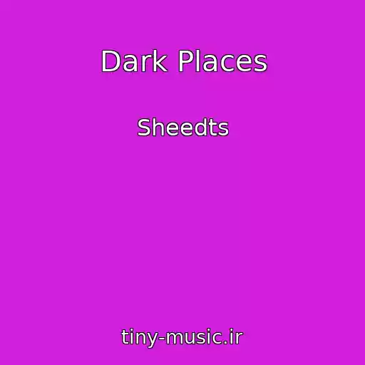 کاور آهنگ Dark Places از Sheedts