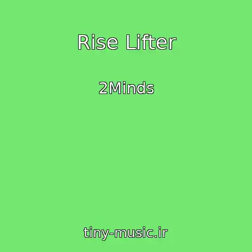 کاور آهنگ Rise Lifter از 2Minds