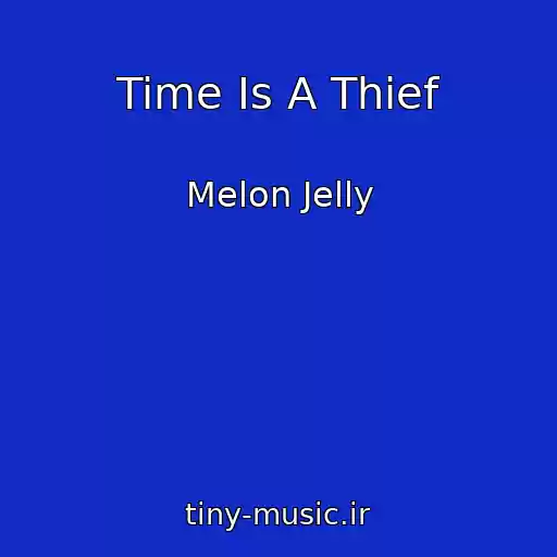 کاور آهنگ Time Is A Thief از Melon Jelly