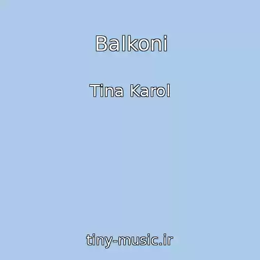 کاور آهنگ Balkoni از Tina Karol