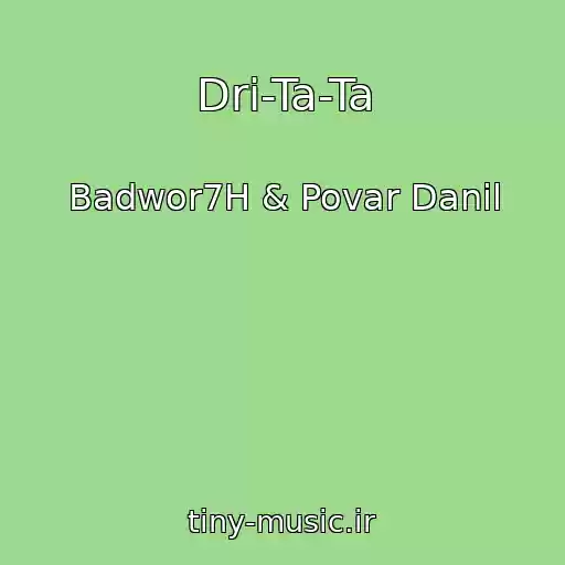 کاور آهنگ Drі-Ta-Ta از Badwor7H & Povar Danіl