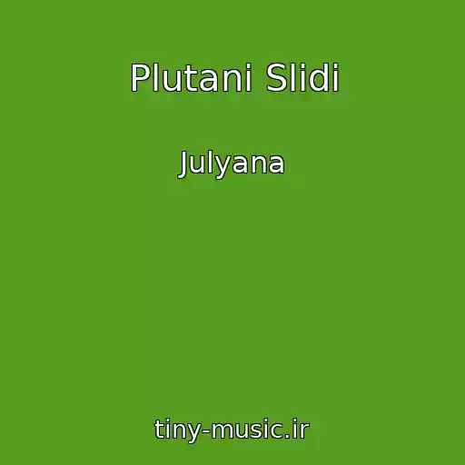 کاور آهنگ Plutanі Slіdi از Julyana