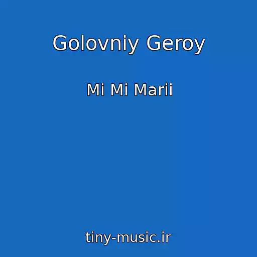 کاور آهنگ Golovniy Geroy از Mi Mi Marii