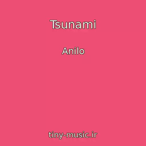 کاور آهنگ Tsunami از Anilo