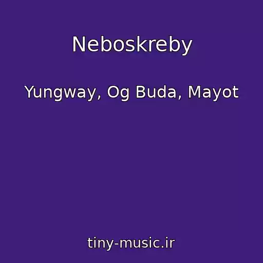 کاور آهنگ Neboskreby از Yungway, Og Buda, Mayot
